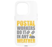 Postal Workers Do It In Any Weather Case for iPhone 15 Pro
