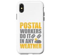 Postal Workers Do It In Any Weather Case for iPhone X/XS
