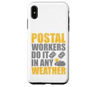 Postal Workers Do It In Any Weather Case for iPhone XS Max