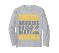 Postal Workers Do It in Any Weather Long Sleeve T-Shirt