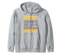 Postal Workers Do It In Any Weather Zip Hoodie
