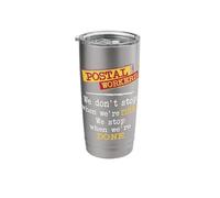 Postal Workers We Stop When We're Done Mailman Mail Carrier Stainless Steel Insulated Tumbler