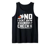 Postboten NO I Don't Know Where Your Check Funny PostalBoat Tank Top