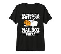 Postbotten IF You Could JUST Empty Your Mailbox Postman Premium T-Shirt