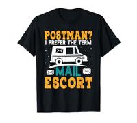 Postbotten Postman I Prefer The Term Mail Escort Postman T-Shirt