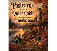 Postcards from a Quiet Cabin: A Vintage Autumn Coloring Book