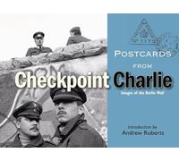 Postcards from Checkpoint Charlie - Images of the Berlin War