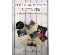 Postcards from Nowhere: A Mother's Journey of Rediscovery