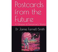 Postcards from the Future: A Glimpse of Tomorrow’s World