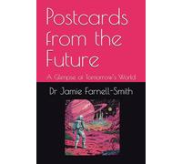 Postcards from the Future: A Glimpse of Tomorrow’s World