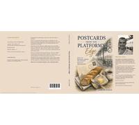 Postcards from the Platform's Edge: Essays on Belonging, Memory, Home and the Quiet Beauty of Ordinary Days