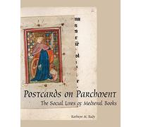 Postcards on Parchment: The Social Lives of Medieval Books