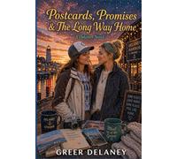 Postcards, Promises & The Long Way Home: A Delaney Novel: 17