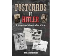 Postcards to Hitler : A German Jew's Defiance in a Time of Terror