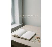 Postcards to Myself: A Travel Journal of Small, Unforgettable Things