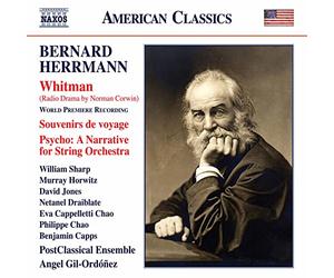 Postclassical Ens/Ordonez - Bernard Herrmann: Whitman (Radio Drama by Norman Corwin), Souvenirs de voyage, Psycho - A Narrative for String Orchestra