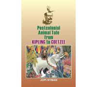 Postcolonial Animal Tale from Kipling to Coetzee