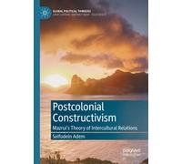 Postcolonial Constructivism : Mazrui's Theory of Intercultural Relations