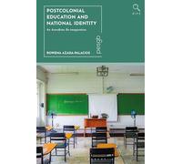 Postcolonial Education and National Identity: An Arendtian Re-Imagination (Bloomsbury Inquiries in Philosophy and Education)