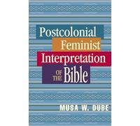 Postcolonial Feminist Interpretation of the Bible