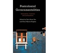 Postcolonial Governmentalities: Rationalities, Violences and Contestations (Kilombo: International Relations and Colonial Questions)