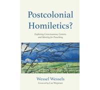 Postcolonial Homiletics?: Exploring Consciousness, Centers, and Identity for Preaching
