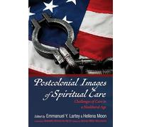 Postcolonial Images of Spiritual Care: Challenges of Care in a Neoliberal Age
