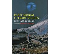 Postcolonial Literary Studies : The First Thirty Years