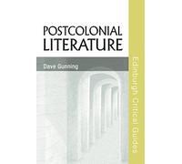Postcolonial Literature (Edinburgh Critical Guides to Literature)