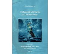 Postcolonial Literatures of Climate Change: 218 (Cross/Cultures)