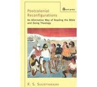 Postcolonial Reconfigurations : An Alternative Way of Reading the Bible and Doing Theology