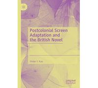 Postcolonial Screen Adaptation and the British Novel