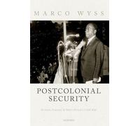 Postcolonial Security: Britain, France, and West Africa's Cold War