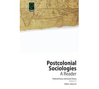 Postcolonial Sociologies: A Reader: 31 (Political Power and Social Theory, 31)