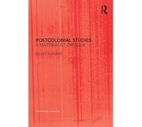 Postcolonial Studies: A Materialist Critique (Postcolonial Literatures)