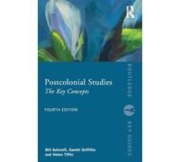 Postcolonial Studies : The Key Concepts