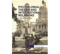 Postcolonial Theory and International Relations: A Critical Introduction (Interventions)