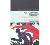 Postcolonial Thought in the French-speaking World (Postcolonialism Across the Disciplines): 4