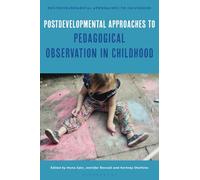 Postdevelopmental Approaches to Pedagogical Observation in Childhood (Postdevelopmental Approaches to Childhood)