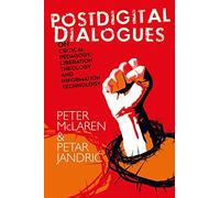 Postdigital Dialogues on Critical Pedagogy, Liberation Theology and Information Technology