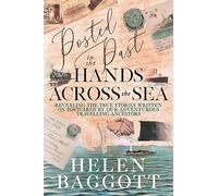 Posted in the Past Hands Across the Sea: Revealing the true stories written on postcards by our adventurous travelling ancestors