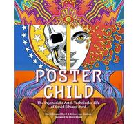 Poster Child: The Psychedelic Art & Technicolor Life of David Edward Byrd