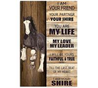 Poster Wall Art, Home Decor Horse Beautiful Shire Horse I Am Your Friend Your Partner You Are My Life My Love My Leader GP2810