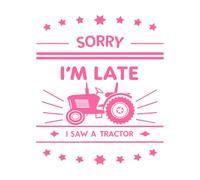 Poster with The Words Sorry I'm Late i Saw a Tractor Vinyl Art Sticker 41x48.2cm Wall beautification Pink