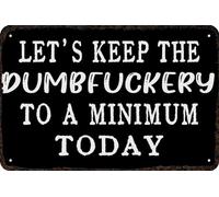 Posteration Let'S Keep The Dumbfuckery To A Minimum Todayations Art Iron Poster Painting Decor Iron Signs For Bar Pub Orchard 20X30Cm
