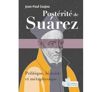Postérité de Suárez: Politique, histoire et métaphysique