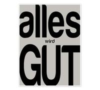 Posterlounge Alles Wird Gut I Poster by Typobox 13 x 18 cm Grey Wall art Wall decor
