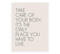Posterlounge Take Care Of Your Body. It’s The Only Place ... Poster by Typobox 13 x 18 cm Beige Wall art Wall decor