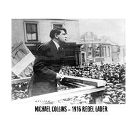 POSTERS A4 Michael Collins 1916 Irish Rebel Leader Rare Historical Memorabilia