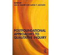 Postfoundational Approaches to Qualitative Inquiry